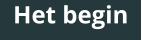 Het begin