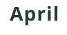 April